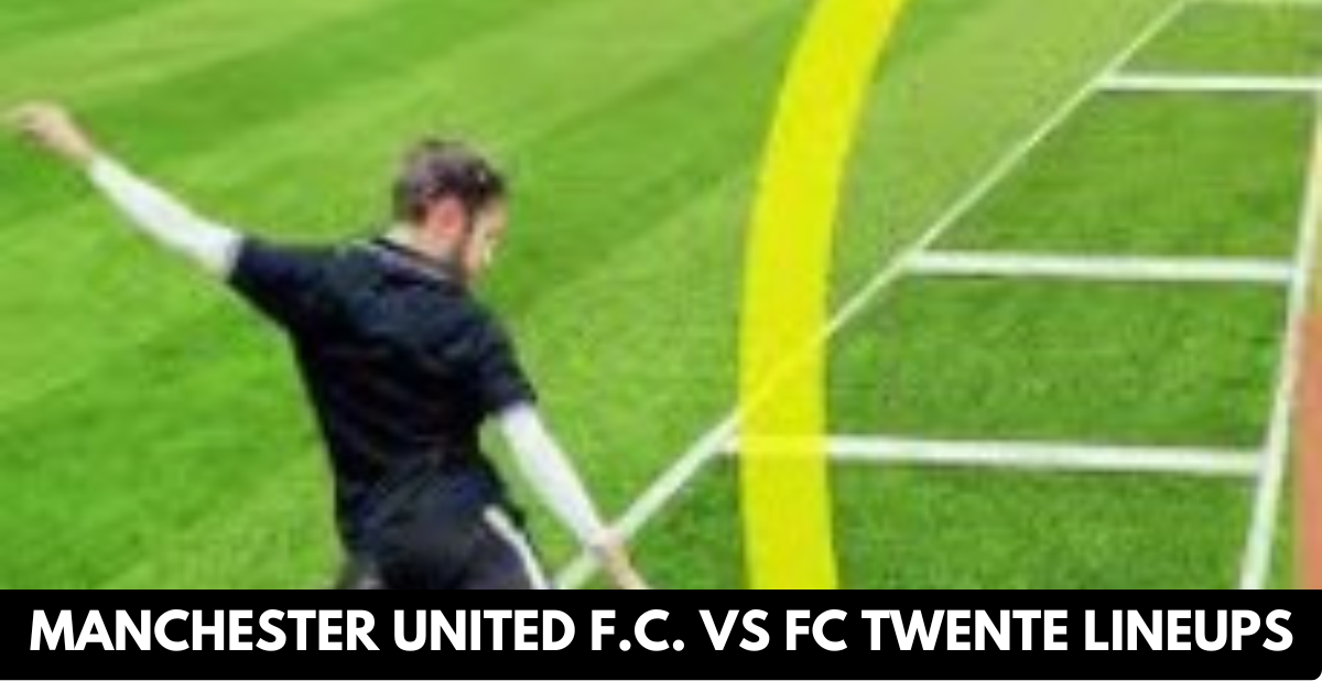 manchester united f.c. vs fc twente lineups